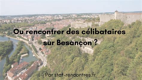 Célibataires à Besançon : 7 endroits pour des rencontres